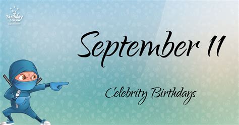 Who Shares My Birthday? Sep 11 Celebrity Birthdays No One Tells You About