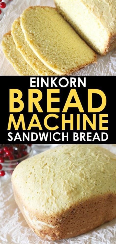 Einkorn Bread Machine Recipe: Sandwich Bread