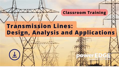 Transmission Lines: Design, Analysis and Applications - Classroom ...