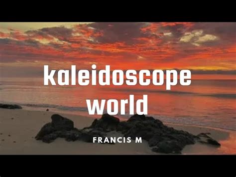 kaleidoscope world by Francis M Chords - Chordify