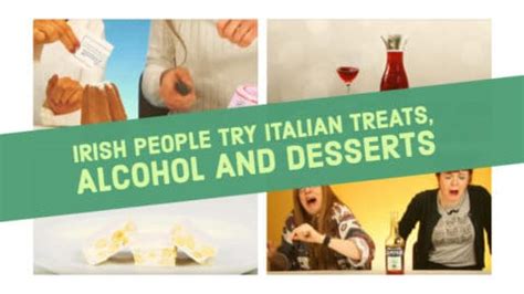 Irish People Try Italian Treats, Alcohol And Desserts