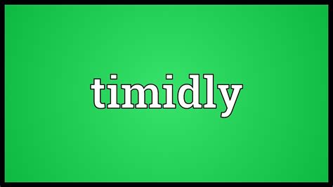 Timidly Meaning - YouTube