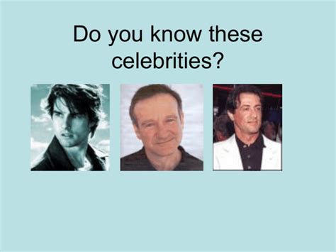 Do you know these celebrities?