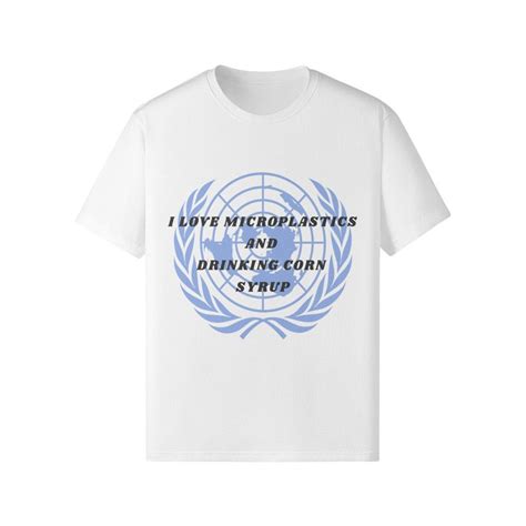 United Nations UN Microplastics Corn Syrup Funny Meme Shirt - Etsy