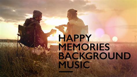 Happy Memories Background Music | Relaxation Music for Friends Together ...