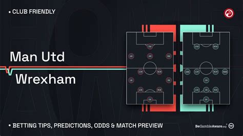 Man Utd vs Wrexham prediction, betting tips, odds, preview | Club friendly