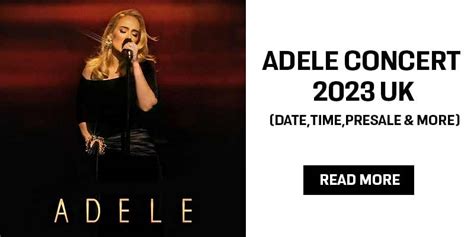 (New) Adele concert 2023 UK (Date,Time,Presale & More)