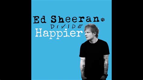 Ed Sheeran - Happier Lyrics - YouTube