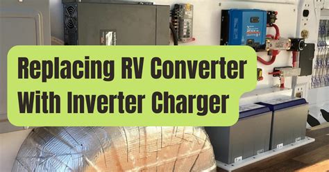 Upgrading To An RV Inverter Charger - RVing Beginner