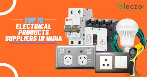 Top 10 Electrical Products Supplier in India - 2024 - Eleczo Blog - Helping guide for Home ...