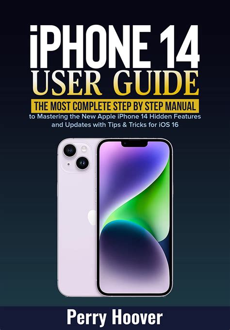 iPhone 14 User Guide: The Most Complete Step by Step Manual to Mastering the New Apple iPhone 14 ...