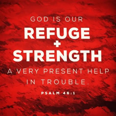 Psalm 46:1 - God Is Our Refuge And Strength - 316 Quotes