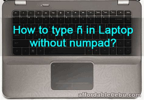 How to Type Enye (ñ) in Laptop without Numpad? - Computers, Tricks ...