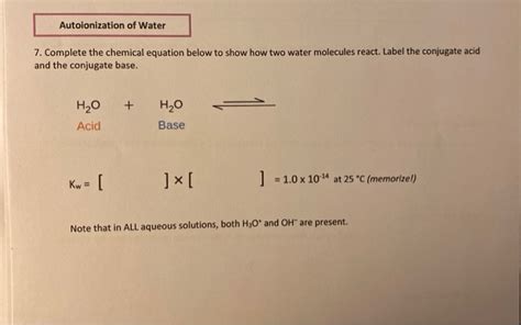 Solved Autoionization of Water 7. Complete the chemical | Chegg.com