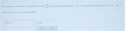 Solved The enthalpy of vaporization of Substance x ﻿is | Chegg.com