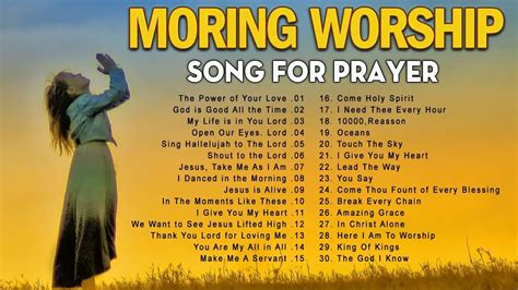 Best 100 Morning Worship Songs All Time With Lyrics ️ Uplifted Praise & Worship Songs Collection ...