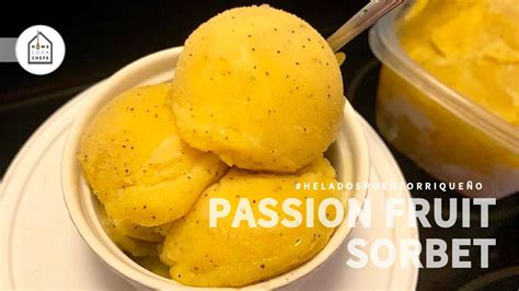 How to Make Puerto Rican - Helado de Parcha - Passion Fruit Sorbet @ Home #easy | Home Cook ...