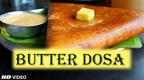 INCREDIBLE Buttery Dosa Recipe | Flavors Of South India - YouTube