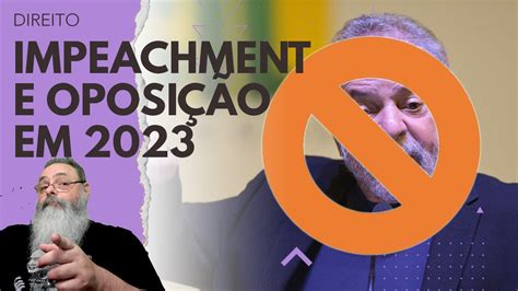 IMPEACHMENT do LULA em 2023: QUAIS as CHANCES disso ACONTECER? Por que ...