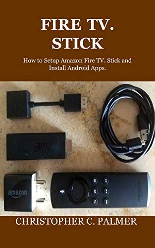 Amazon.com: FIRE TV. STICK: How to Setup Amazon Fire TV. Stick and ...