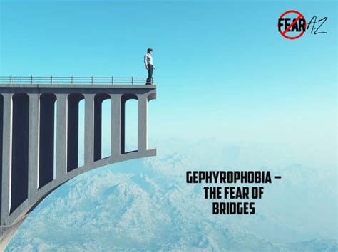 Gephyrophobia – The Fear of Bridges – FearAZ.com