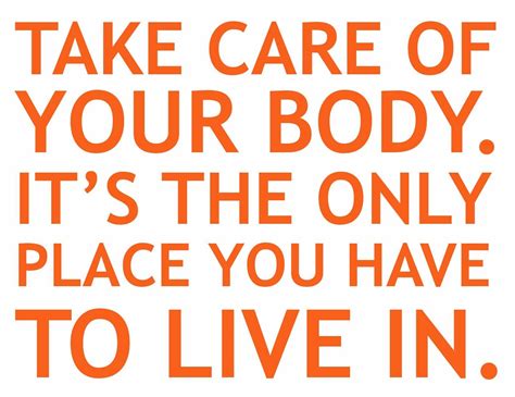 Take care of your body. It's the only place you have to live in. | Health quotes, Health is ...