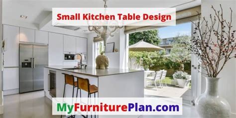 Small Kitchen Table Design: About Designs And More – MyFurniturePlan.com