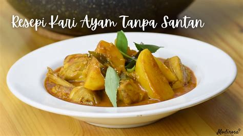 Sedap! 5 Resepi Kari Ayam Tanpa Santan Mudah Terkini