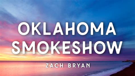 Zach Bryan - Oklahoma Smokeshow (Lyrics) - YouTube