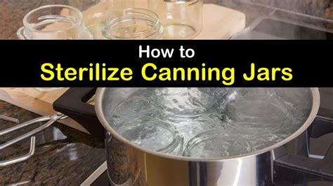 How Long to Sterilize Jars - Jar & Can