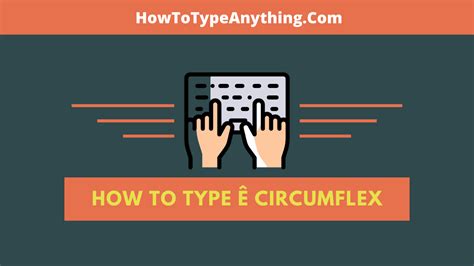 How to type e Circumflex on Mac and Windows [ê, Ê] - How to Type Anything