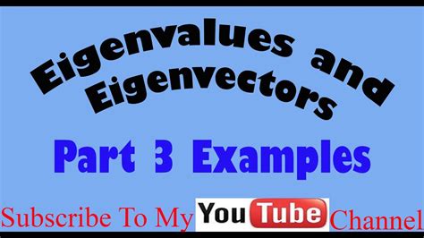 Eigenvalues and Eigenvectors Examples Part 3 - YouTube