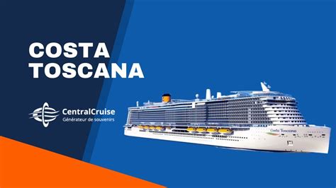 COSTA TOSCANA - Présentation du nouveau navire de Costa Croisières ...