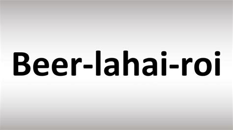 How To Pronounce Beer-lahai-roi In The Bible - Eternal Bible