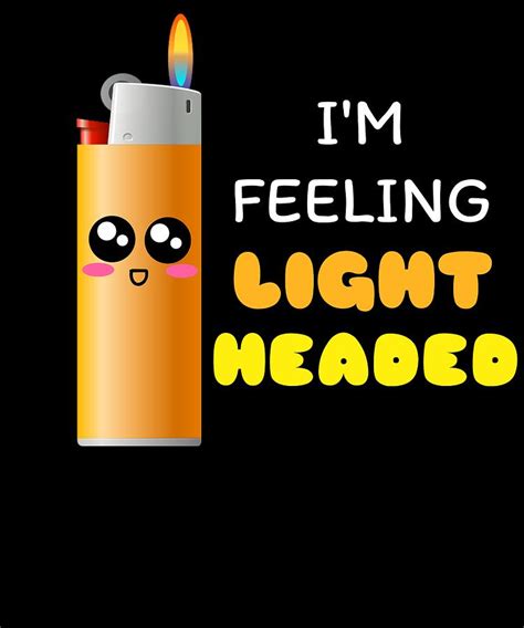 Im Feeling Light Headed Cute Lighter Pun Digital Art by DogBoo | Pixels