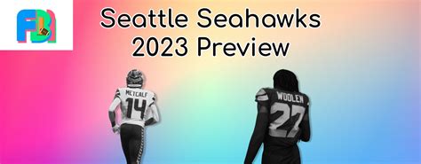 Seattle Seahawks 2023 Preview: An Overachieving Team With An Excellent ...