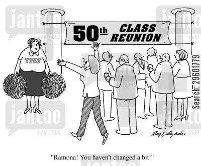 class reunion cartoon humor: 'Ramona! You haven't changed a bit ...