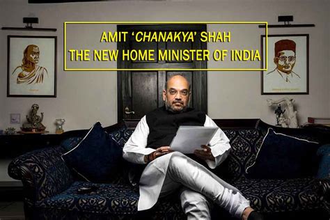 Amit 'Chanakya' Shah : The New Home Minister of India - Letmespeak