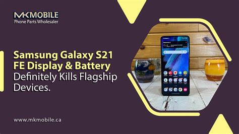 Samsung Galaxy S21 FE Display & Battery Definitely Kills Flagship ...