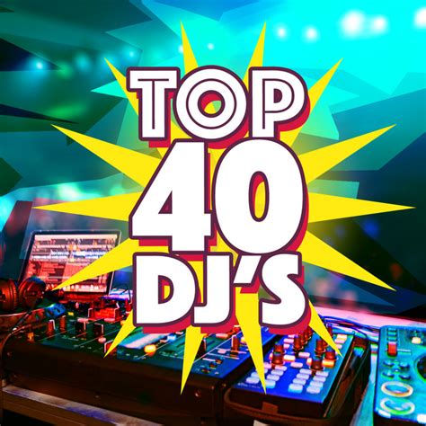 Top 40 Dj's - Album by Top 40 DJ's | Spotify