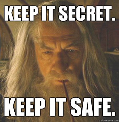 Keep it Secret. Keep it safe. - Whenever I have gum in school - quickmeme