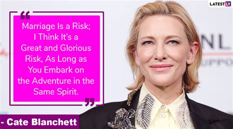 Cate Blanchett Quotes: Celebrate American Actress’ 50th Birthday With Memorable Quotes and ...