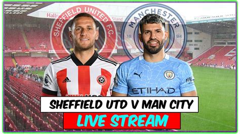 Sheffield United v Man City Full Match Live Stream - Premier League ...