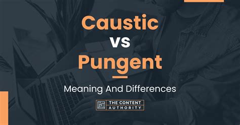 Caustic vs Pungent: Meaning And Differences