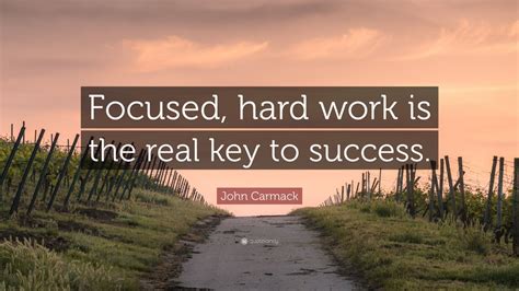 John Carmack Quote: “Focused, hard work is the real key to success.” (12 wallpapers) - Quotefancy