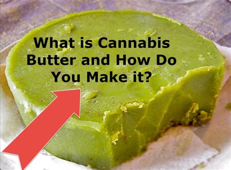 What Is Cannabis Butter And How Do You Make It