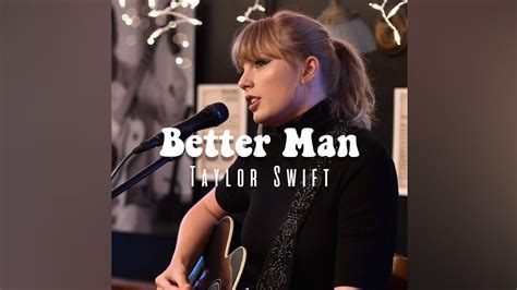 Taylor Swift - Better Man (Live at the Bluebird Cafe) - YouTube