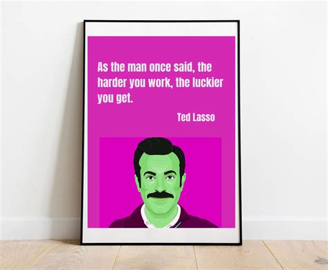 Ted Lasso Poster Ted Lasso Quotes About Work and Lucky TED | Etsy