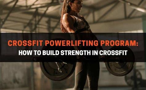 Crossfit Powerlifting Program: How to Build Strength in Crossfit | PowerliftingTechnique.com