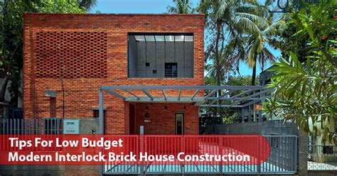 Tips For Low Budget Modern Interlock Brick House Construction